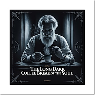 The Long Dark Coffee Break of the Soul Posters and Art